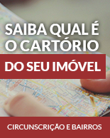 Saiba qual é o Cartório do seu Imóvel